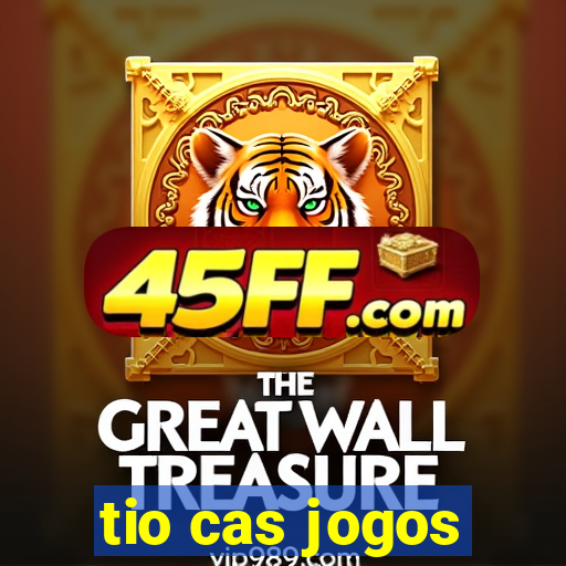 tio cas jogos